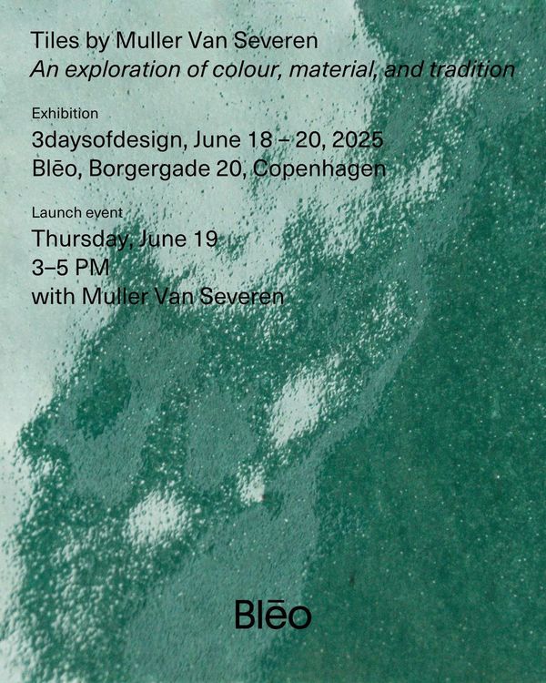 Launch of the Muller Van Severen tile collection at Blēo during 3daysofdesign 2025.